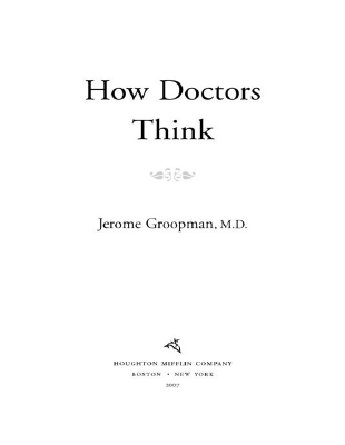 How_Doctors_Think,_Jerome_E_Groopman.pdf